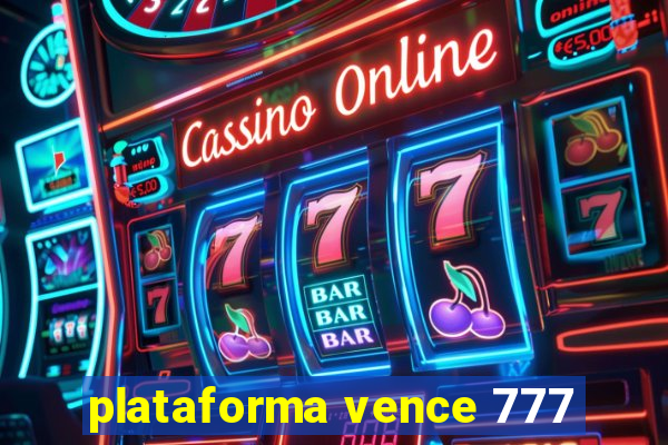 plataforma vence 777